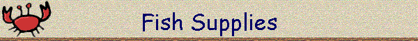 Fish Supplies