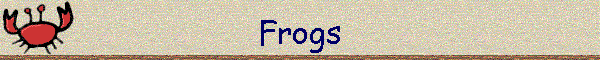 Frogs